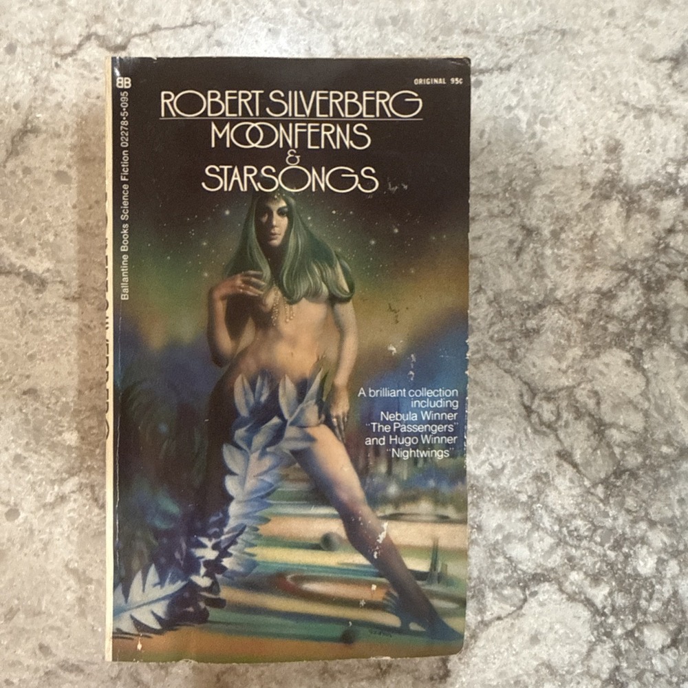 Moonferns and Starsongs by Robert Silverberg Ballantine 1971 First Printing